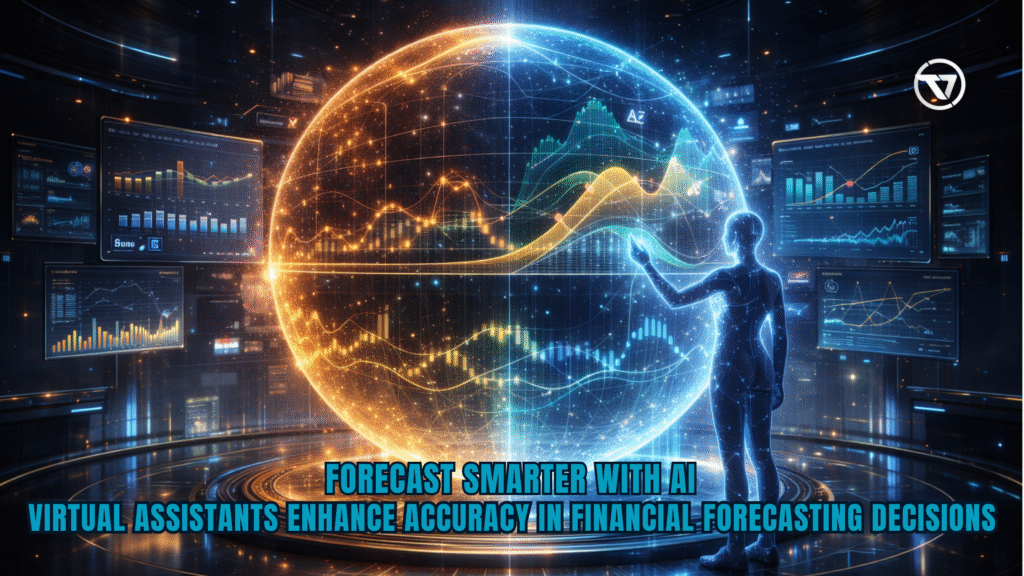How to Use a Virtual Assistant to Improve Financial Forecasting