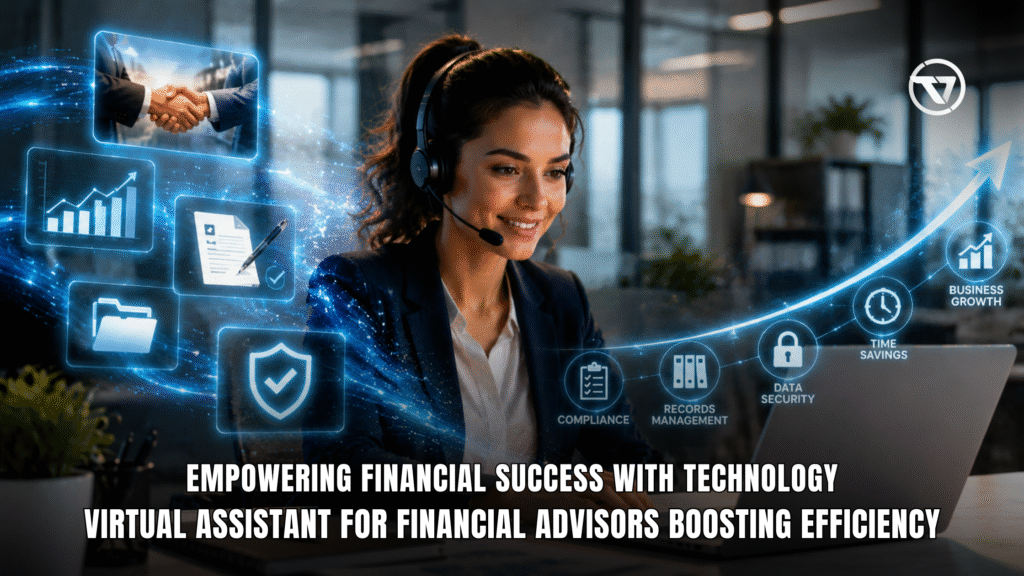 How a Virtual Assistant for Financial Advisors Boosts Compliance & Records
